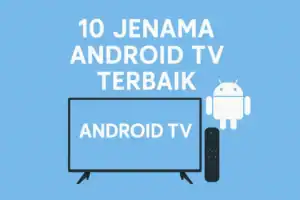 10 jenama android tv terbaik 2025 di Malaysia