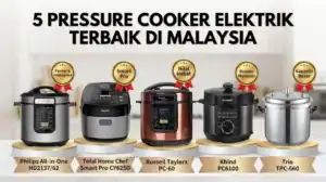 5 Pressure Cooker Elektrik Terbaik di Malaysia