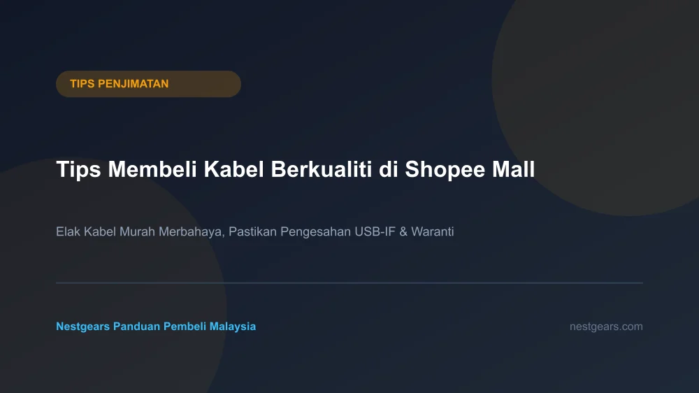 Tips memilih kabel USB-C tulen berpensijilan keselamatan di Shopee Mall