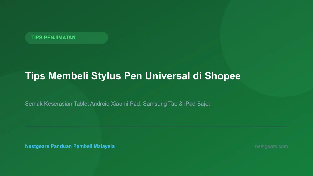Panduan membeli stailus tablet universal harga berpatutan di Shopee Mall