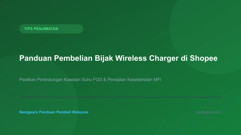 Tips keselamatan memilih pengecas tanpa wayar dengan kawalan suhu pintar di Shopee