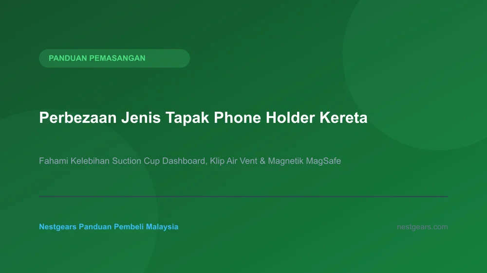 Perbandingan jenis tapak pemegang telefon kereta suction cup air vent dan MagSafe